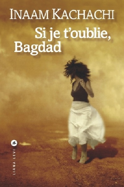 Si je t'oublie, Bagdad