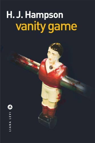 Vanity game - HJ Hampson • Éditions Liana Levi