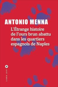 L’Etrange histoire de l’ours brun abattu dans les quartiers espagnols de Naples