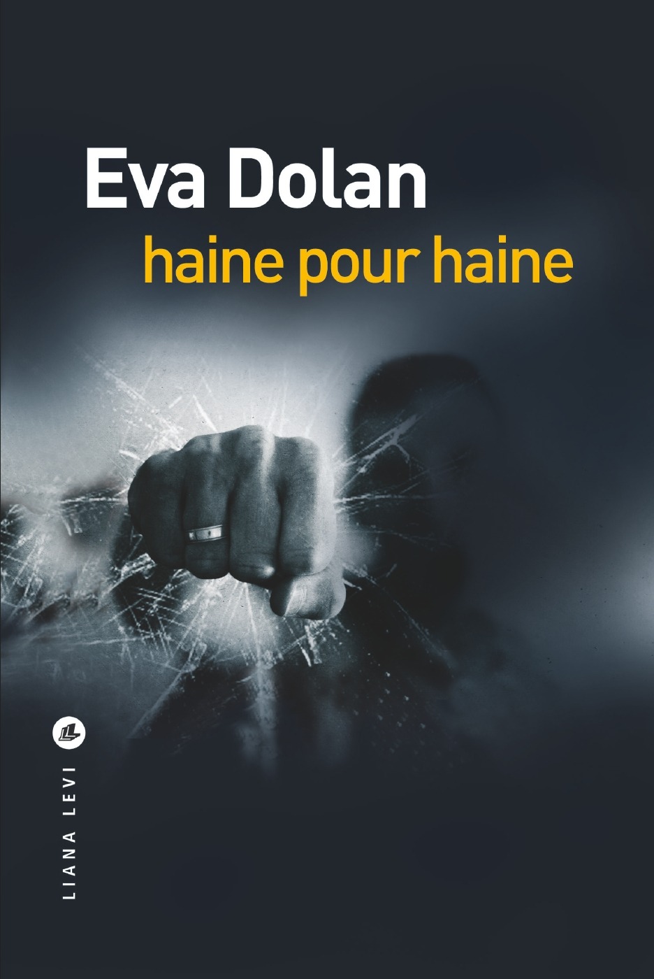 haine - Eva Dolan • Éditions Liana Levi