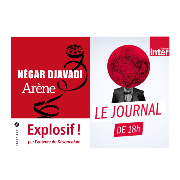 Interview de Négar Djavadi pour Arène au journal de 18h sur France Inter – 18 août 2020