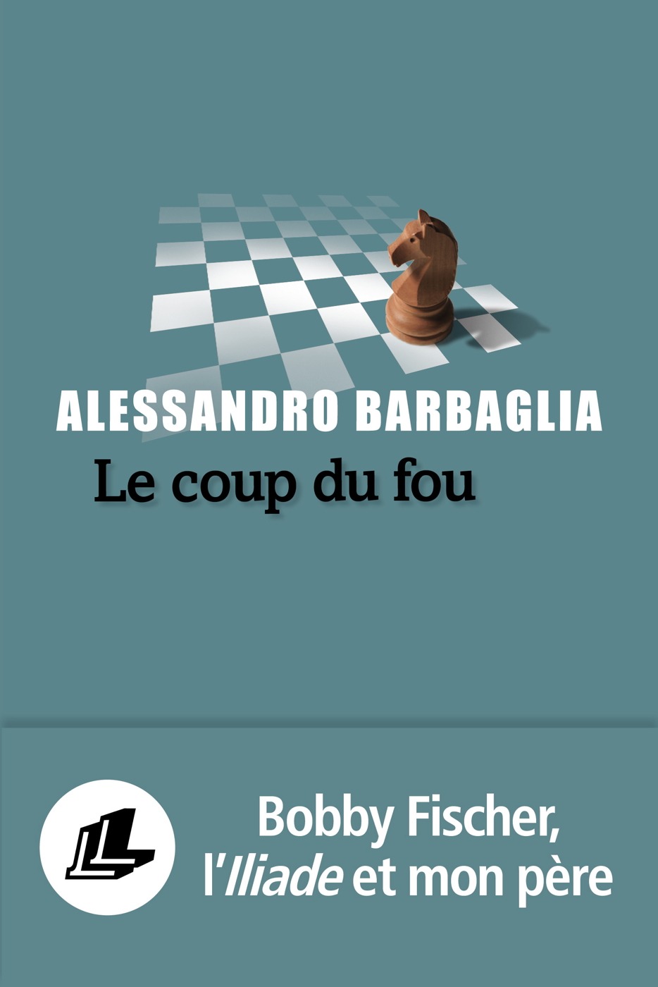 Le Coup du fou Alessandro Barbaglia • Éditions Liana Levi