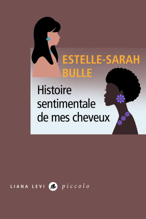 Histoire sentimentale de mes cheveux